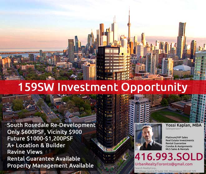 159SW CONDOS - INVEST IN TORONTO'S REAL ESTATE - CONTACT YOSSI KAPLAN