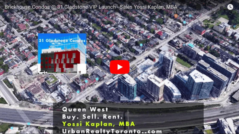 31 Gladstone | Condos for Sale | Video by Yossi Kaplan, MBA
