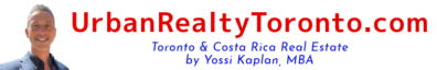 UrbanRealtyToronto.com - Toronto & Costa Rica Real Estate by Yossi Kaplan, MBA